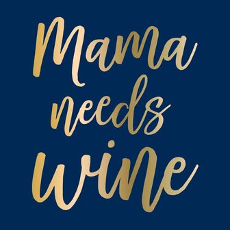Serviettes &quot;Mama Needs Wine&quot;