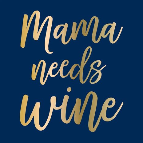 Serviettes "Mama Needs Wine"